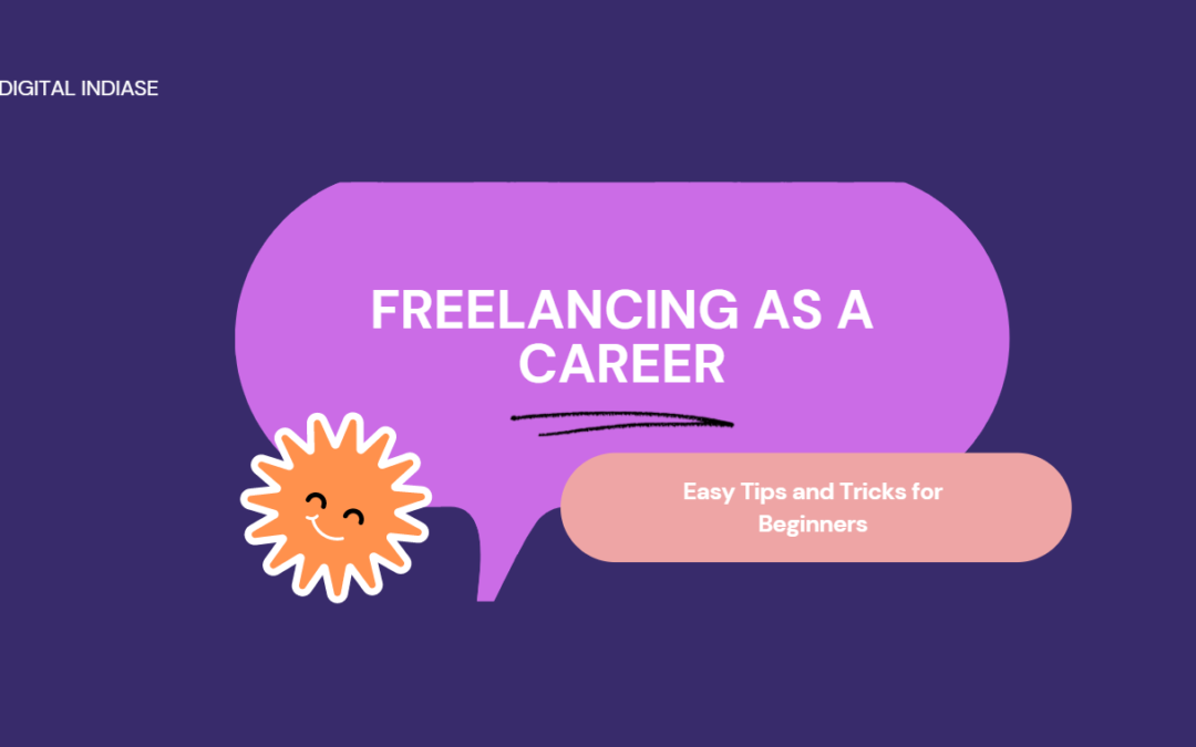 How to Become a Freelance Digital Marketing Professional (Quick and easy to understand Guidelines for Beginners)